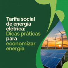 Tarifa Social de Energia Elétrica: Dicas Práticas para Economizar na Conta de Luz