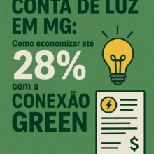 Desconto na conta de luz em MG: Como economizar até 28% com a Conexão Green